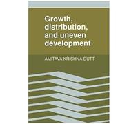 Growth, Distribution And Uneven Development