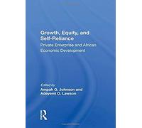 Growth, Equity, And Self-Reliance : Private Enterprise And African Economic Development