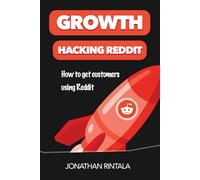 Growth Hacking Reddit: How to get customers using Reddit