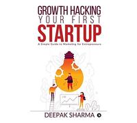 Growth Hacking Your First Startup