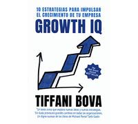 Growth IQ: 10 estrategias para impulsar el crecimiento de tu empresa