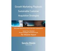 Growth Marketing Playbook: Sustainable Customer Acquisition Strategies