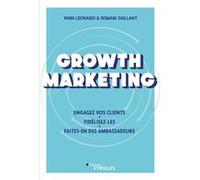 Growth Marketing Yann Leonardi (Auteur), Romain Saillant (Auteur)