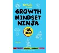 Growth Mindset Ninja For Teens: A Ninja Life Hacks Guide (Ninja Life Hacks For Teens)