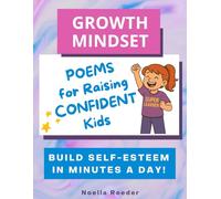 Growth Mindset Poems for Raising Confident Kids: Build self-esteem in minutes a day