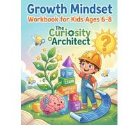 Growth Mindset Workbook for Kids Ages 6-8: 40 Days of Fun 10-Minute Activities to Build Confidence, Improve Handwriting, and Help Kids Stay Calm & Curious