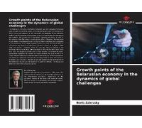 Growth Points Of The Belarusian Economy In The Dynamics Of Global Challenges