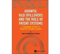 Growth, R&D Spillovers And The Role Of Patent Systems: A Compendium Of 20 Years Of Research On Innovation Economics - [Livre en VO] Bruno Van Pottelsberghe De La Potterie (Auteur)