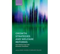 Growth Strategies and Welfare Reforms: How Nations Cope With Economic Transitions
