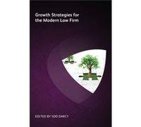 Growth Strategies for the Modern Law Firm by Soo Darcy Ian Turvill Angela Hickey John Cahill Jill Weber Deepa Tharmaraj Susan Pettit David H Freeman Robert Pay Andrew Hedley (Auteur)