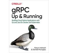 Danesh Kuruppu – gRPC Up and Running – O’Reilly Verlag