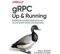 gRPC Up and Running by Danesh Kuruppu Danesh Kuruppu (Auteur)