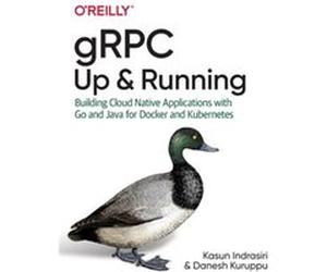 gRPC Up and Running by Danesh Kuruppu Danesh Kuruppu (Auteur)