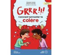 Grrr !!! Comment surmonter ta colère Steve Mark (Illustration), Elizabeth Verdick (Auteur), Marjorie Lisovskis (Auteur)
