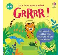 GRRRR ! - Mon livre sonore animé - Dès 6 mois Sam Taplin (Auteur), Ailie Busby (Illustration), Matt Durber (Conception couverture ou illustration), Eleonore Souchon (Traduction)