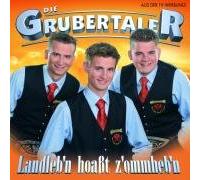Grubertaler,die - Landlebn Hoaßt Zommhebn [Import]