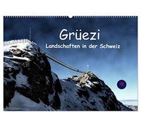 Grüezi . Landschaften in der Schweiz Planer (Wandkalender 2026 DIN A2 quer), CALVENDO Monatskalender: Die Schweiz lädt zum Verweilen ein. Lassen Sie sich überraschen.