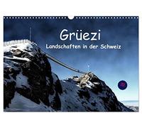 Grüezi . Landschaften in der Schweiz Planer (Wandkalender 2026 DIN A3 quer), CALVENDO Monatskalender: Die Schweiz lädt zum Verweilen ein. Lassen Sie sich überraschen.