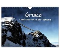 Grüezi . Landschaften in der Schweiz (Wandkalender 2026 DIN A4 quer), CALVENDO Monatskalender: Die Schweiz lädt zum Verweilen ein. Lassen Sie sich überraschen.