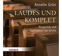 Grün,Anselm - Laudes und Komplet