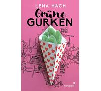 Grüne Gurken: Das Leben als Teenie in Berlin - Liebe, Lachen und lauter Chaos - Ein Coming-of-Age-Roman ab 12 Jahren