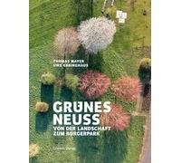Grünes Neuss: Von der Landschaft zum Bürgerpark