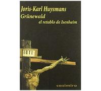 Grünewald : El Retablo De Isenheim