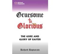 Gruesome to Glorious The Gore and Glory of Easter - Richard Rupnarain - Amazon Digital Services LLC KDP - Livre en Anglais Richard RupnarainRichard Rupnarain (Auteur)