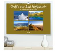 Grüße aus Bad Hofgastein (hochwertiger Premium Wandkalender 2026 DIN A2 quer), Kunstdruck in Hochglanz: Impressionen aus Bad Hofgastein in den vier Jahreszeiten