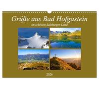 Grüße aus Bad Hofgastein (Wandkalender 2026 DIN A3 quer), CALVENDO Monatskalender: Impressionen aus Bad Hofgastein in den vier Jahreszeiten
