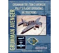 Grumman Tbf / Tbm-3 Avenger Pilot's Flight Operating Instructions