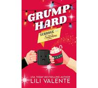 Grump Hard: A Scrooge vs Sunshine Small Town Christmas Romance