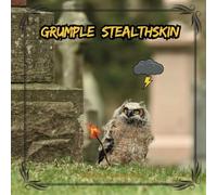 Grumple Stealthskin: Tales from the Graveyard Nest