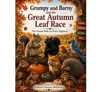GRUMPY AND BARNY AND THE GREAT AUTUMN LEAF RACE: The Fastest Ride on Fence Highway