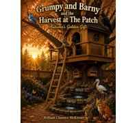 Grumpy and Barny and the Harvest at The Patch: Autumn's Golden Gift