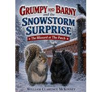 Grumpy and Barny and the Snowstorm Surprise: The Blizzard at The Patch