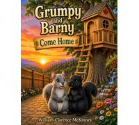Grumpy and Barny Come Home: A Heartwarming Adventure from The Patch Series