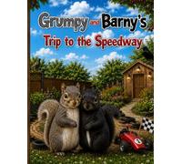 Grumpy and Barny's Trip to the Speedway: Round and Round we Go
