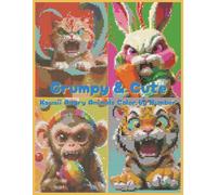 Grumpy And Cute: Kawaii Angry Animals Color By Number: Color, Laugh, and Relax with 40 Cute Angry Animal Designs and Sassy Quotes | For Teens & Adults Who Love Kawaii, Humor, and Coloring Fun