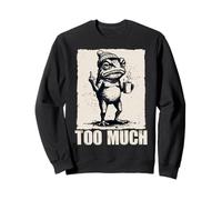 Grumpy Frog Too Much Funny Introvertis Coffee Meme Sweatshirt