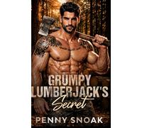 Grumpy Lumberjack's Secret: A Small-Town Forced-Proximity Secret Baby Romance