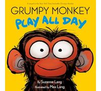Suzanne Lang, Max Lang – Grumpy Monkey Play All Day – Relié