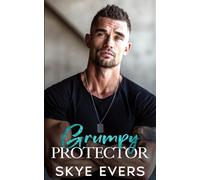 Grumpy Protector: An One Night Stand Second Chance Romance