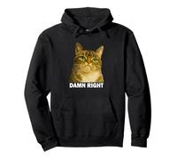 Grumpy Tabby Cat Damn Right Meme Funny Weird Cat Face Meme Sweat à Capuche