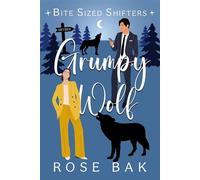 Grumpy Wolf Bite-Sized Shifters, #10 - Rose Bak - Rose Bak - ebook (ePub) - Livre