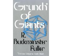 Grunch of Giants by R. Buckminster Fuller (2008) Perfect Paperback