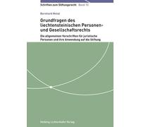 Grundfragen des liechtensteinischen Personen- und Gesellschaftsrechts: Die allgemeinen Vorschriften für juristische Personen und ihre Anwendung auf die Stiftung (Stiftungsrecht) - Motal, Bernhard
