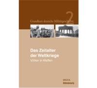 Grundkurs deutsche Militärgeschichte 2. Das Zeitalter der Weltkriege 1914 und 1945 Hansen, Ernst Willi,Neugebauer, Karl-Volker (Auteur)
