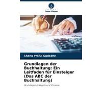 Grundlagen Der Buchhaltung: Ein Leitfaden Für Einsteiger (Das Abc Der Buchhaltung)