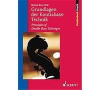 Grundlagen der Kontrabass-Technik / Principles of Double Bass Technique Michael Barry Wolf (Auteur)
